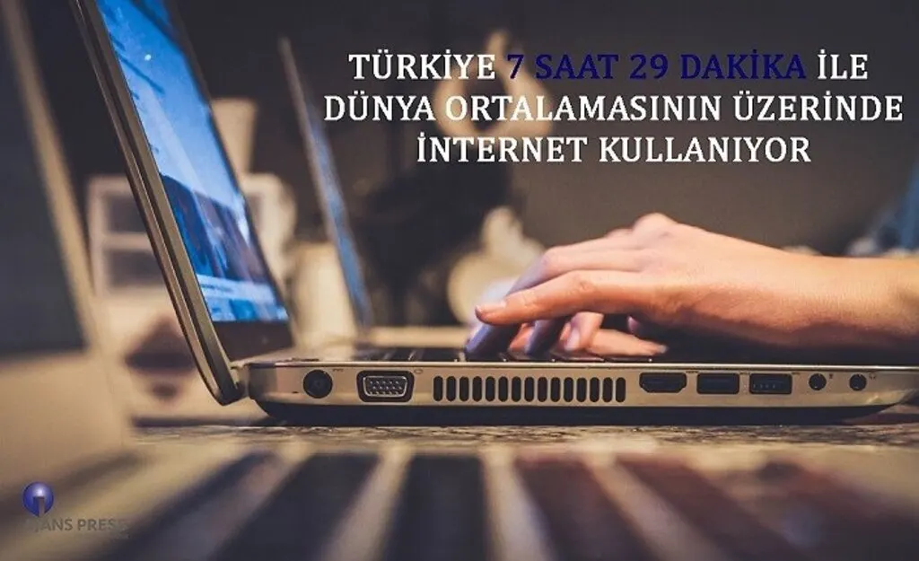 Türkiye'de kaç saat internet kullanılıyor?