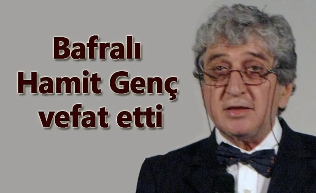 Bafralı Hamit Genç vefat etti