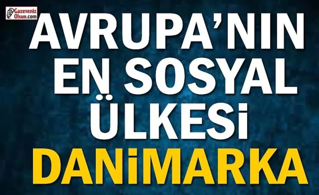 Avrupa'nın En Sosyal Ülkesi Danimarka