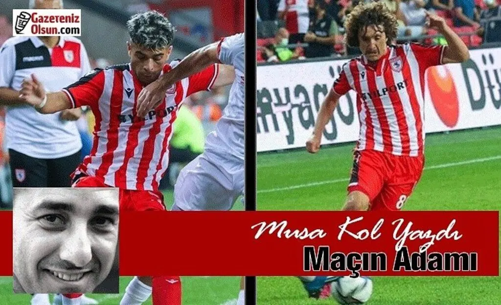 Yazarımız Musa Kol Samsunspor Balıkesirspor maçını değerlendirdi