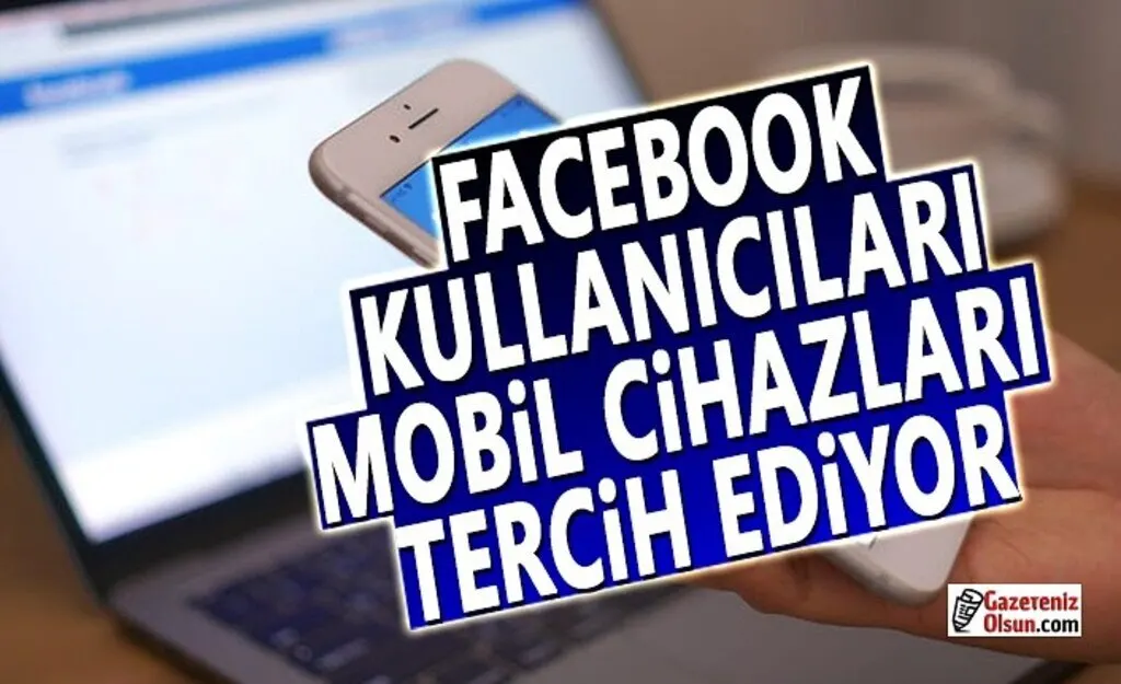 Facebook Kullanıcıları Mobil Cihazları Tercih Ediyor