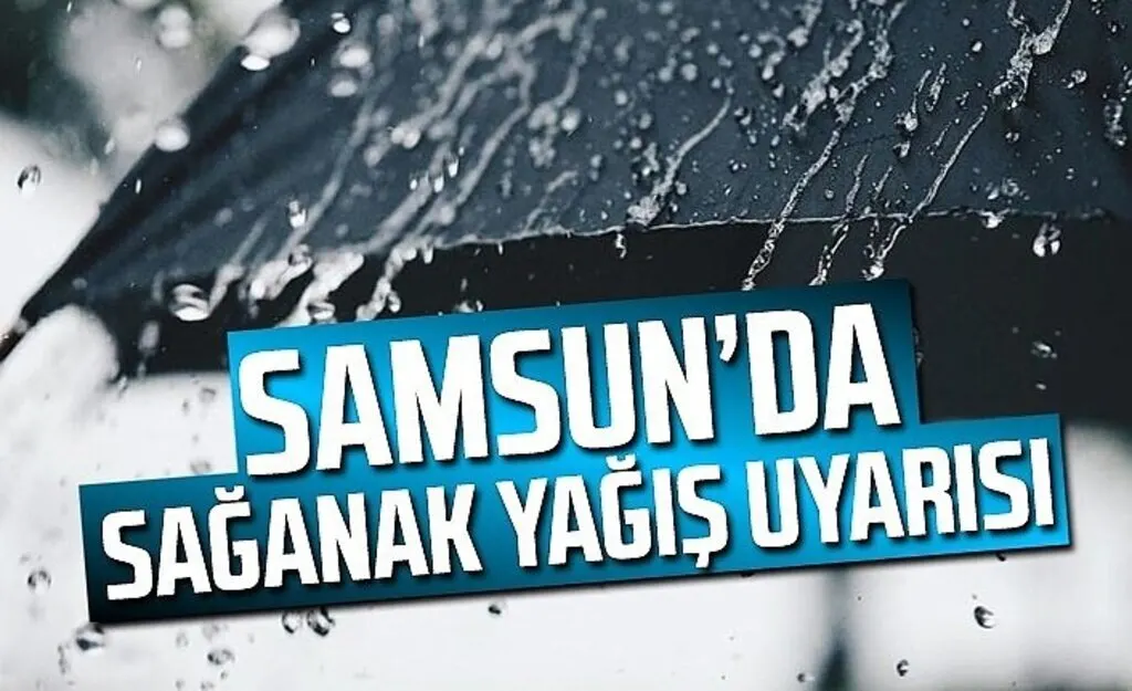 Samsun'da Sağanak Yağış Uyarısı