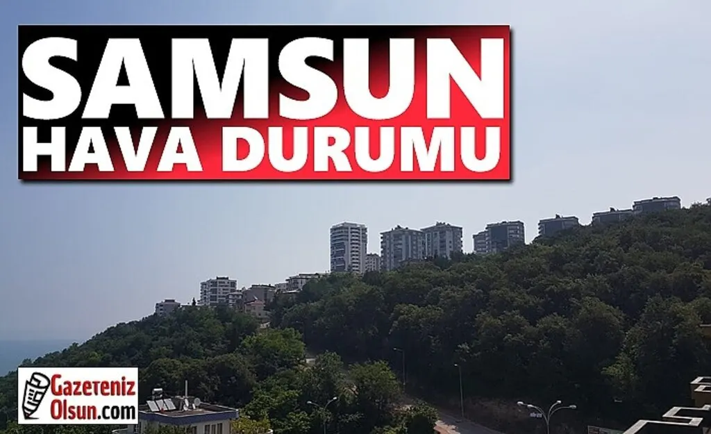 11 Ekim Pazartesi Samsun'da Hava Durumu