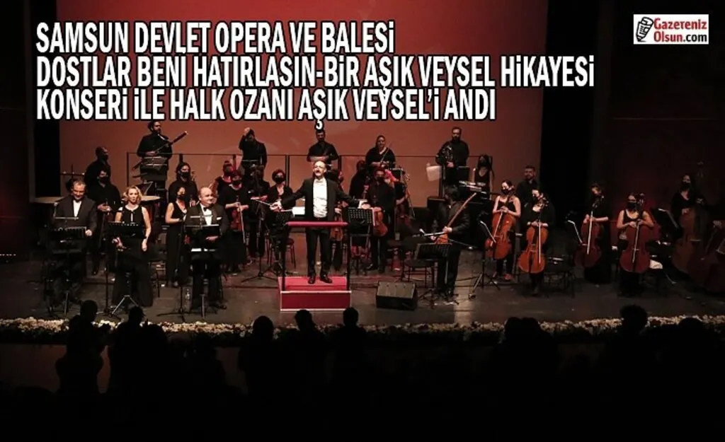 Samsun Devlet ve Operasında Aşık Veysel Anıldı