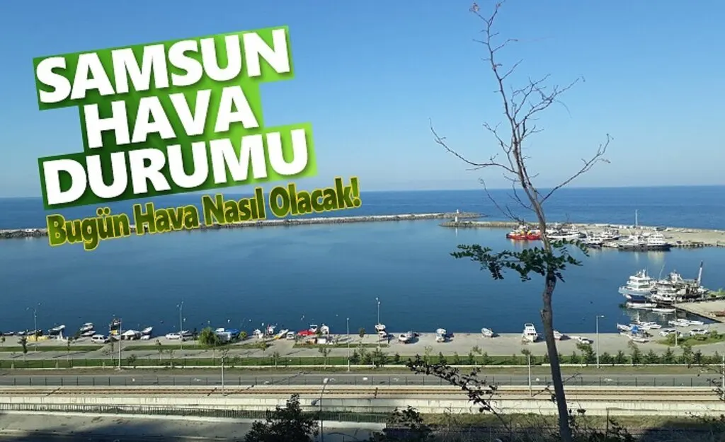 17 Kasım Çarşamba Samsun Hava Durumu