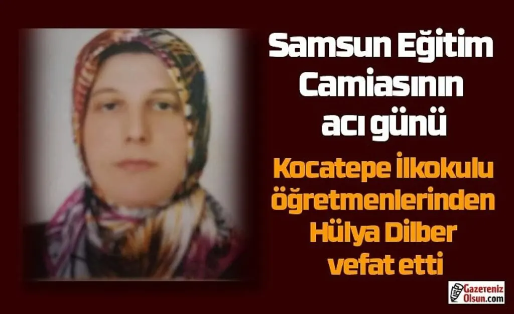 Hülya Dilber öğretmen vefat etti