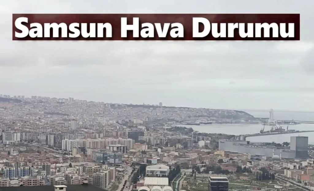 Samsun 5 Aralık Hava Durumu