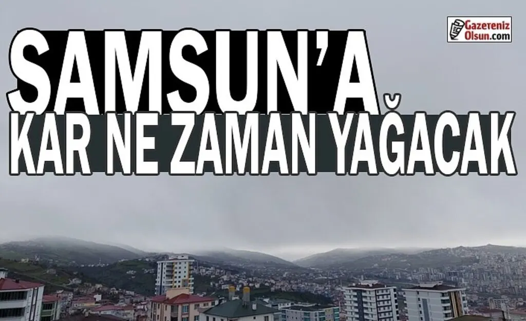 Samsun'a Kar Ne Zaman Yağacak?  Samsun'un Dağları Beyaza Büründü