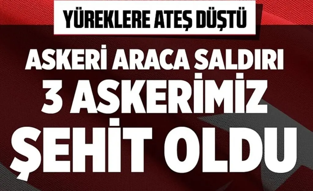 Sınırda Hain Saldırı: 3 Askerimiz Şehit Oldu