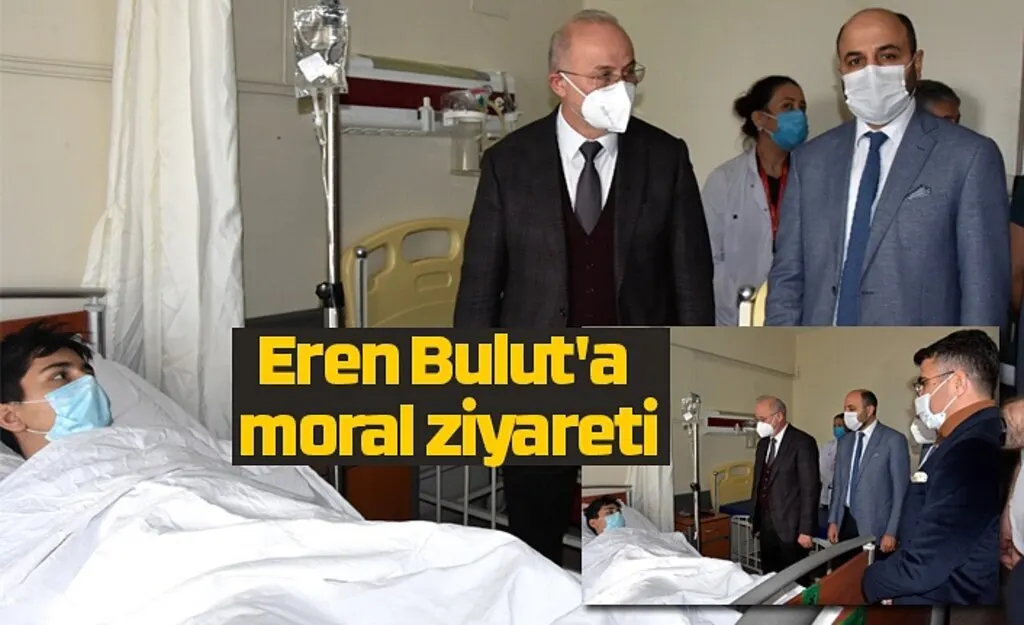 Eren Bulut'a moral ziyareti