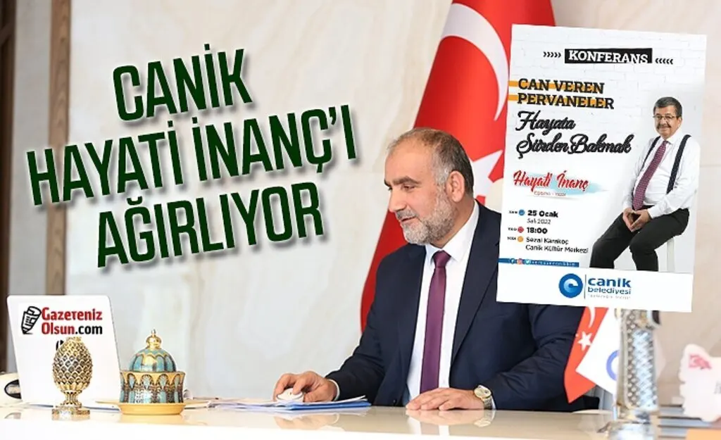 Hayati İnanç konferans vermek üzere Canik’e geliyor