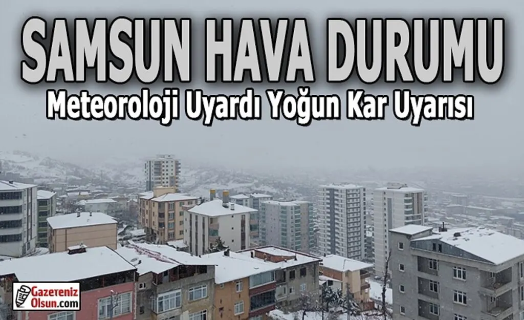 Samsun'a yoğun kar ve buzlanma uyarısı, Samsun Hava Durumu