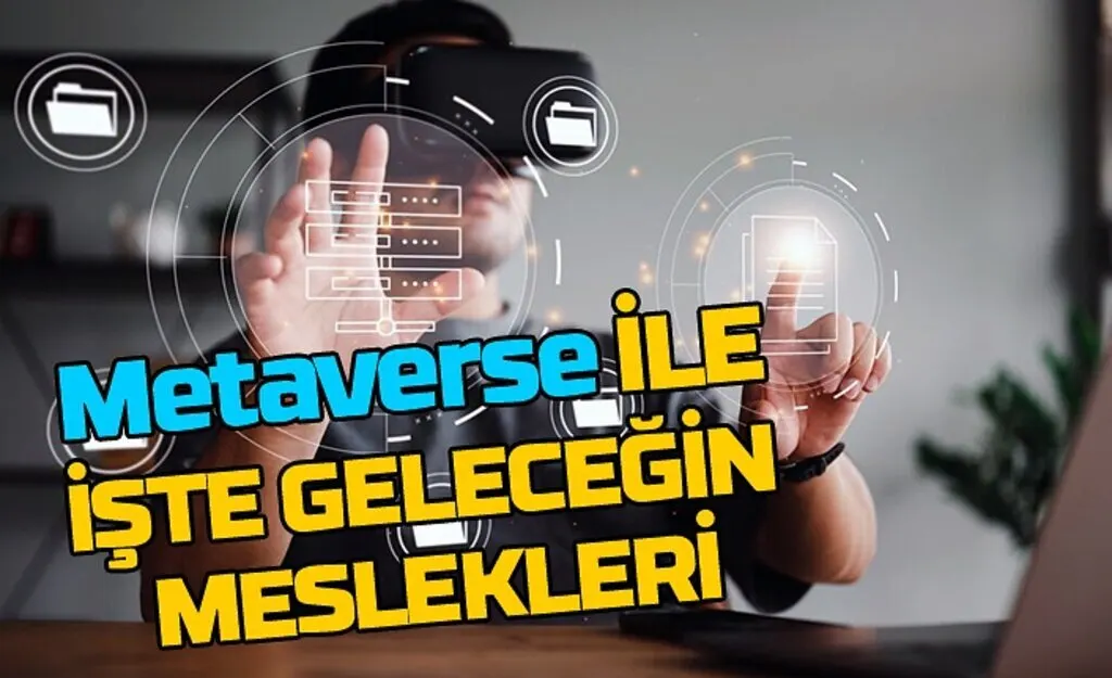 Metaverse ile birlikte bu meslekler hayatımıza girecek?