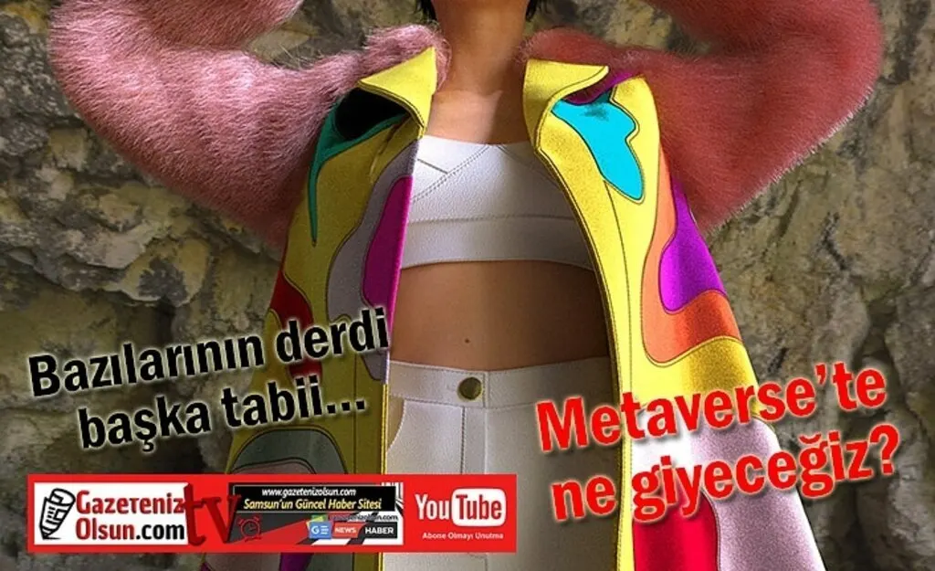 Metaverse’te ne giyeceğiz? MetaWear nedir? Bahadır Yener kimdir?