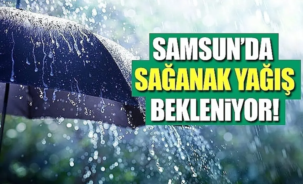 Samsun'da Sağanak Yağış Uyarısı