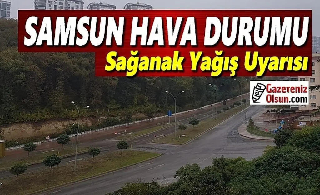 Samsun'da Sağanak yağış, yüksek yerlere kar uyarısı