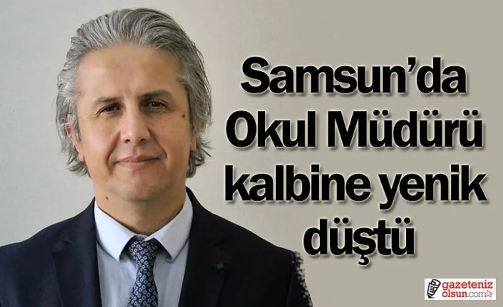 Okul Müdürü İsa Kuru vefat etti! Çarşamba Haberleri
