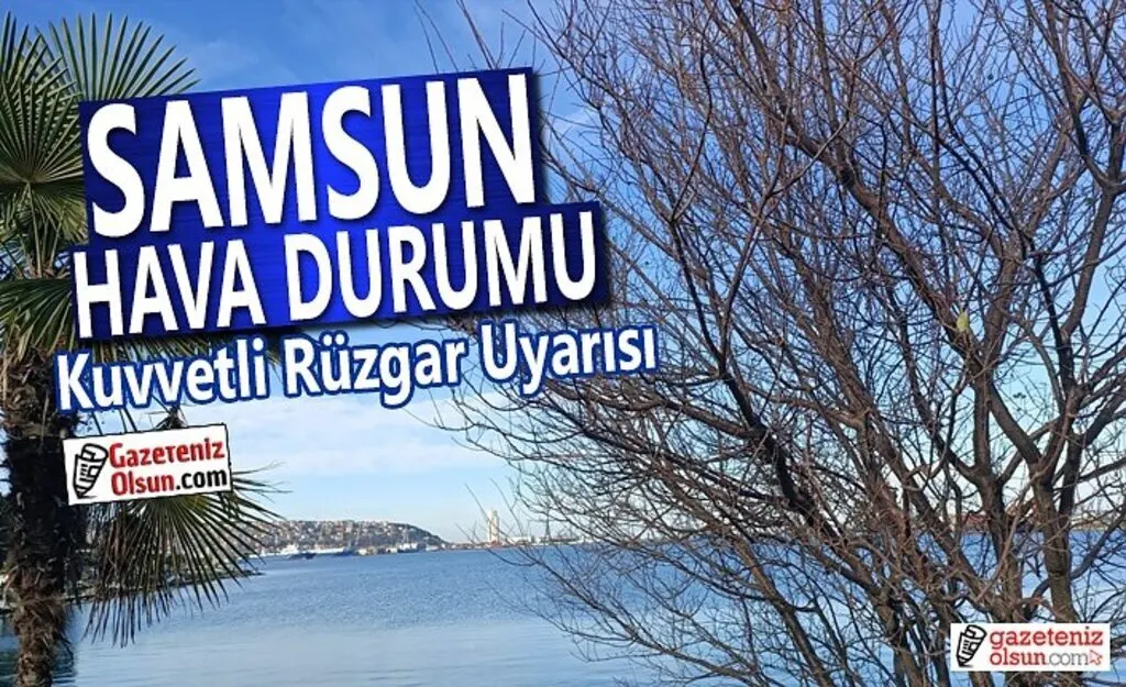 Samsun'da Kuvvetli Fırtına Bekleniyor
