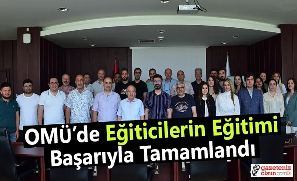 OMÜ’de Eğiticilerin Eğitimi Başarıyla Tamamlandı