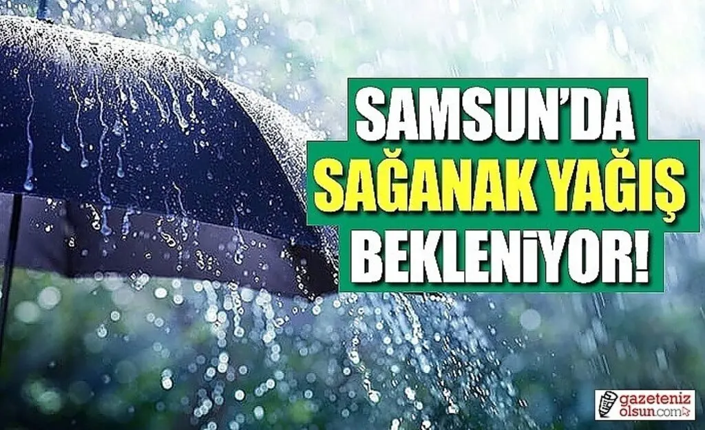 Samsun'da Sağanak Yağış uyarısı