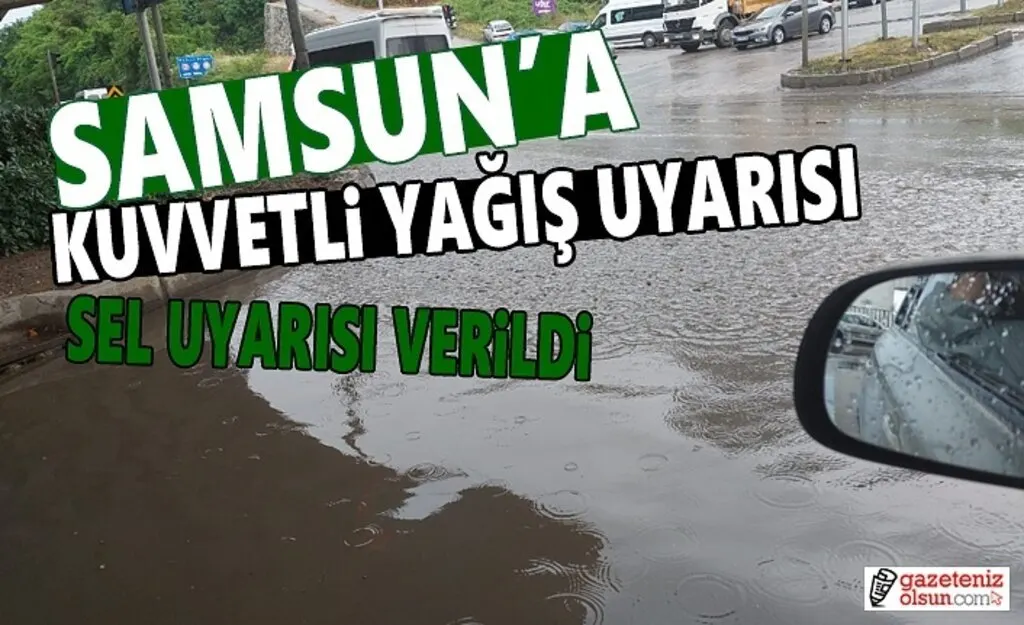 Samsun Hava Durumu, Kuvvetli Yağış Uyarısı Devam ediyor