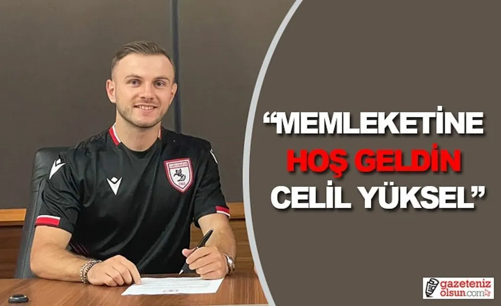 Celil Yüksel Samsunspor'da! Celil Yüksel kimdir?