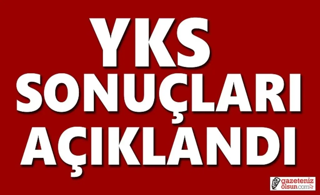 YKS sınav sonuçları açıklandı, YKS Sonuçları nereden Bakılır?