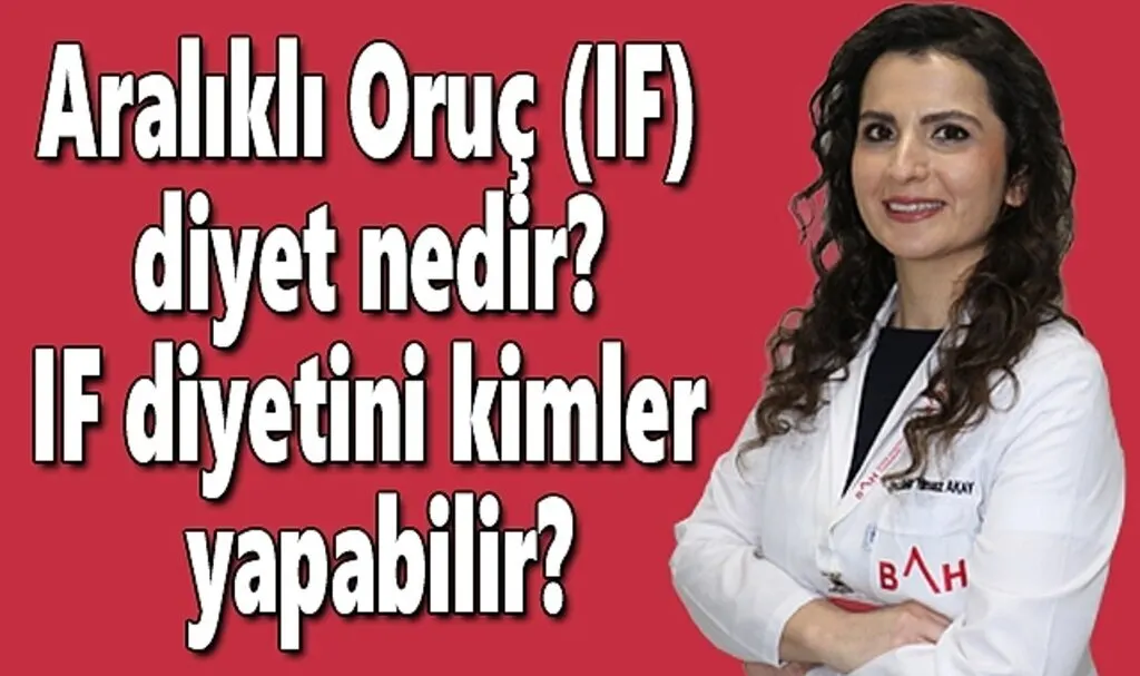 Aralıklı Oruç (IF) diyet nedir? IF diyetini kimler yapabilir?