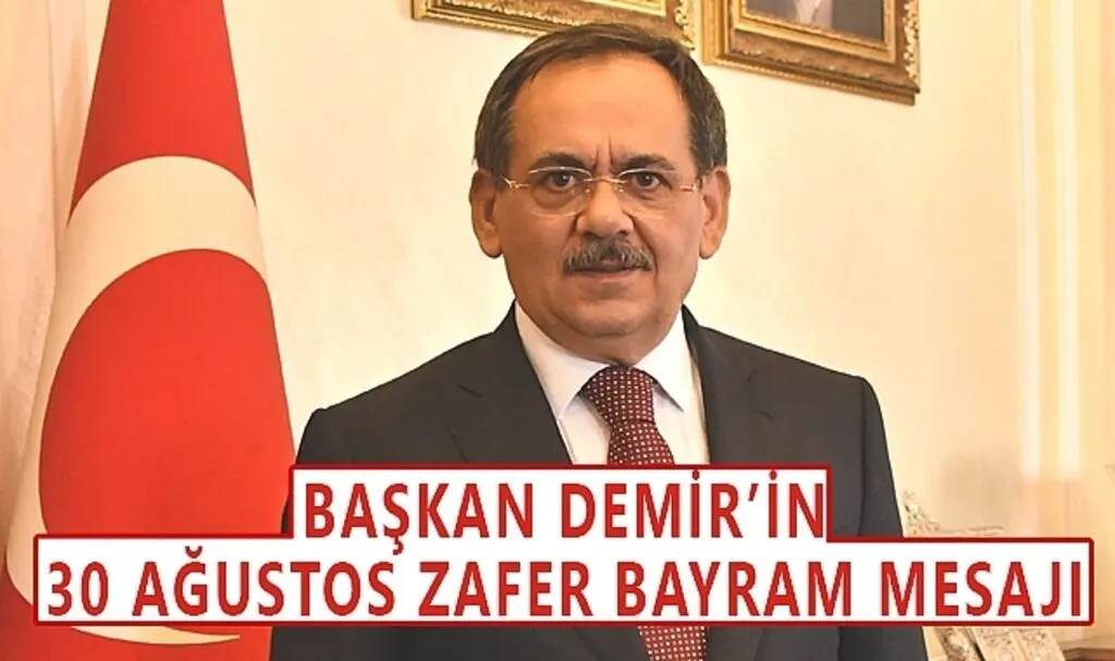Başkan Demir 30 Ağustos Zafer Bayramı Mesajı Yayımladı