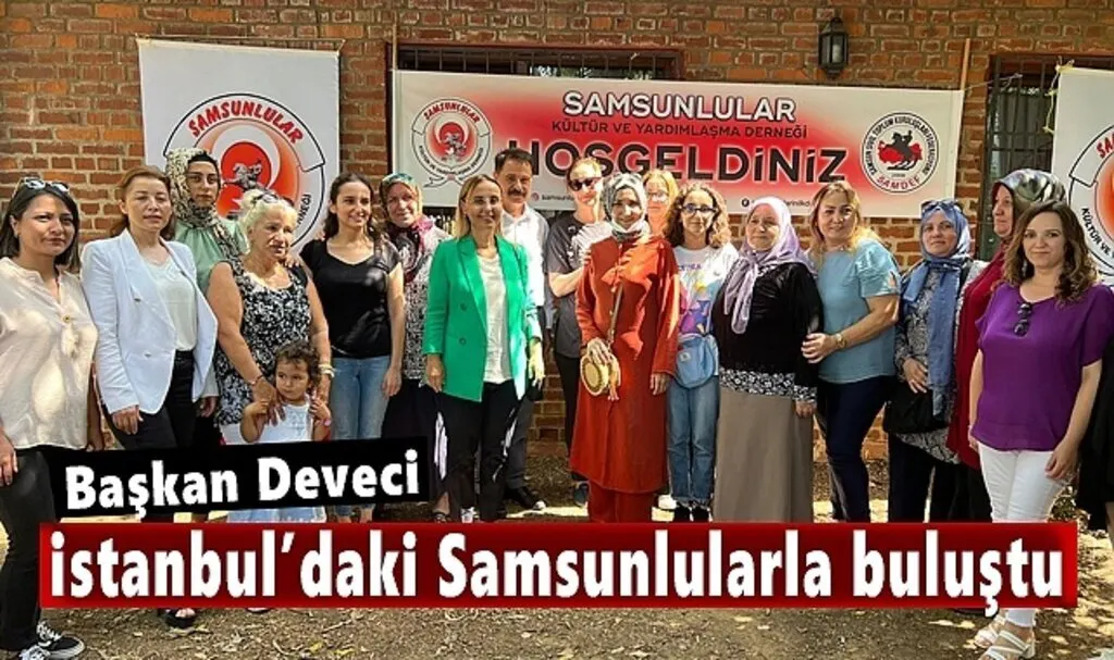 Başkan Deveci İstanbul’daki Samsunlularla buluştu