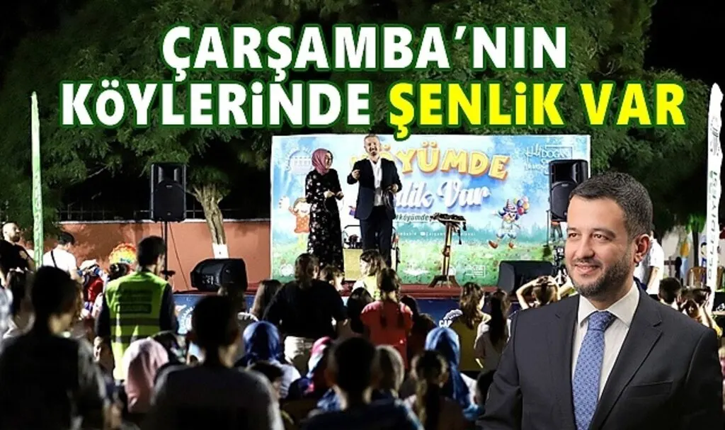 Çarşamba'nın Köylerinde Şenlik Var
