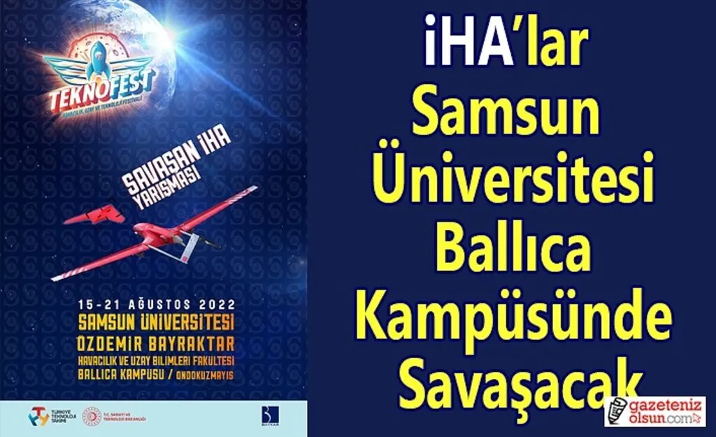 İHA’lar Samsun Üniversitesi Ballıca Kampüsünde Savaşacak