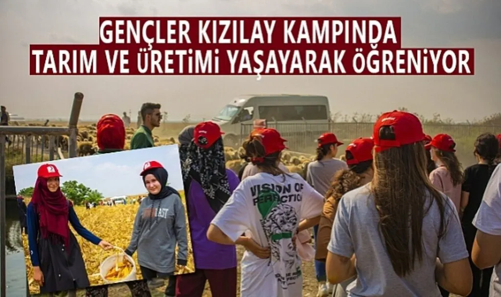 Gençler Kızılay Kampında Tarım ve Üretimi Yaşayarak Öğreniyor