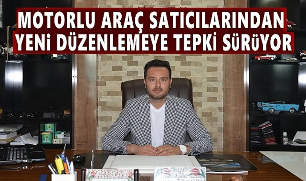 Motorlu Araç Satıcılarından Yeni Düzenlemeye Tepki