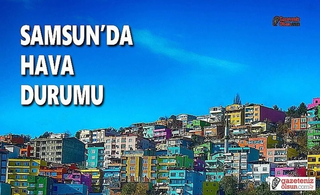 11 Ağutos Samsun Hava Durumu