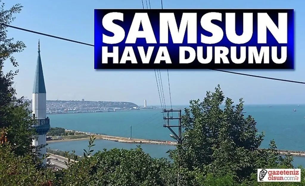 17 Ağustos Samsun Hava Durumu