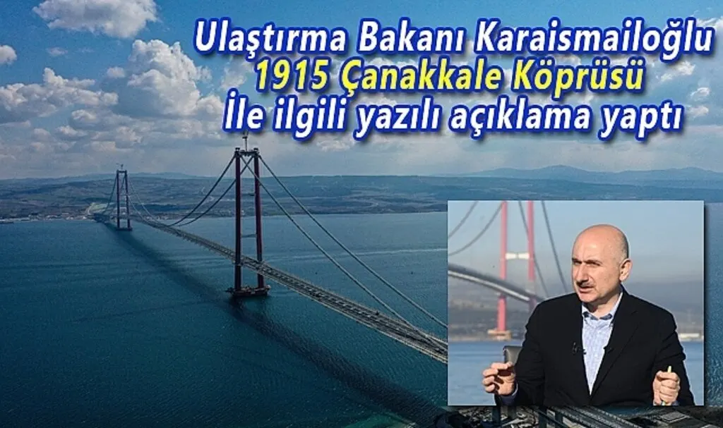 Ulaştırma Bakanı Karaismailoğlu1915 Çanakkale Köprüsü ile ilgili yazılı açıklama yaptı