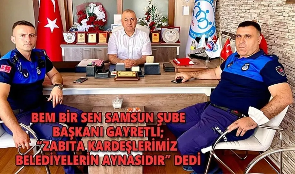 BEM BİR SEN Başkanı Gayretli Zabıta ziyaretleri gerçekleştirdi