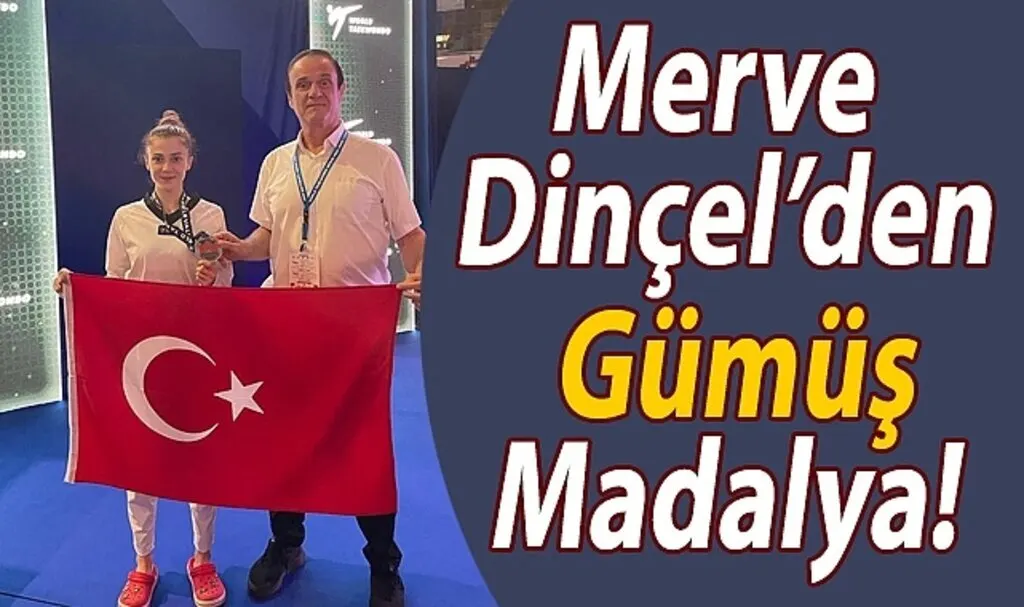 Merve Dinçel’den gümüş madalya!