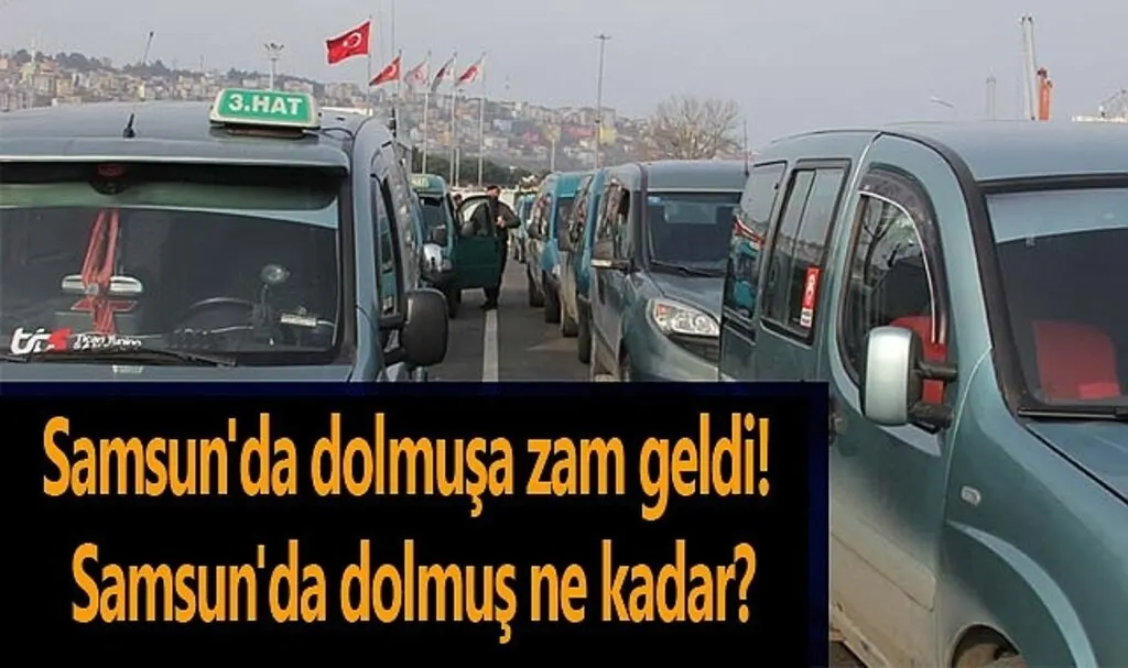 Samsun'da dolmuşa zam geldi! Samsun'da dolmuş ne kadar oldu?