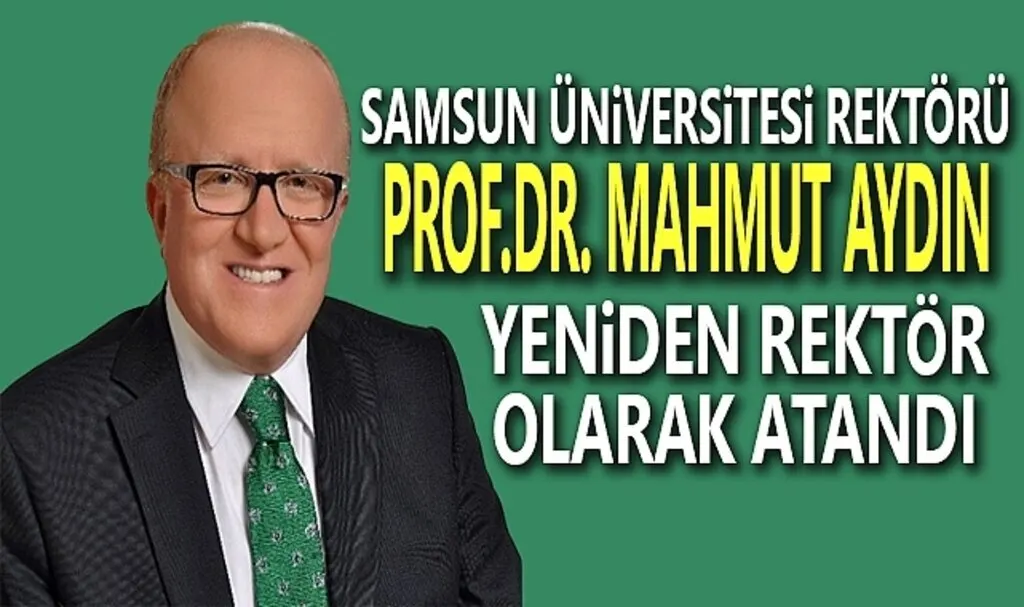 Samsun Üniversitesi Rektörü Prof. Dr. Mahmut Aydın yeniden rektör olarak atandı