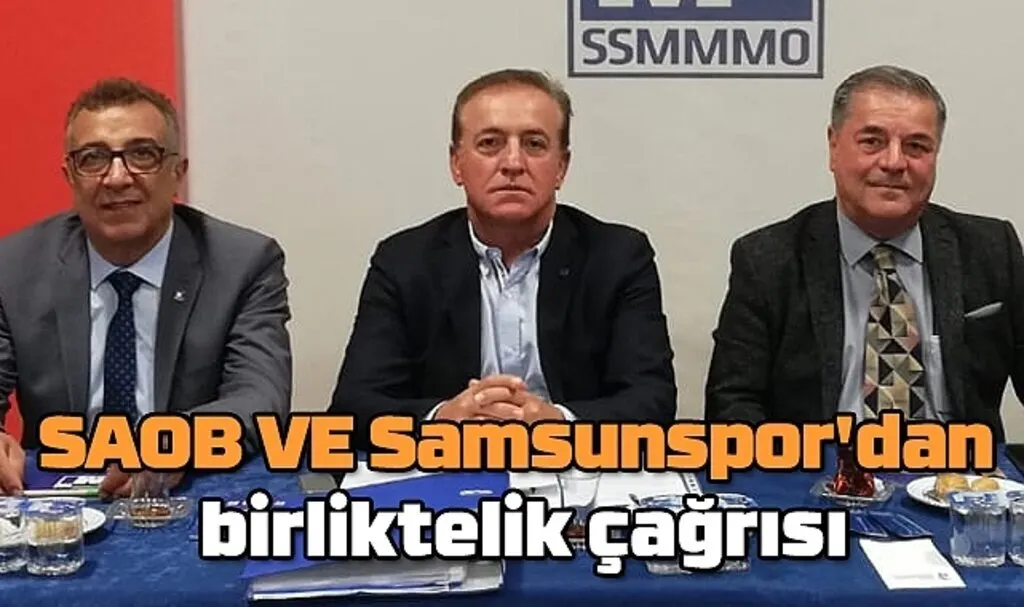 SAOB VE Samsunspor'dan birliktelik çağrısı! Samsun Haber