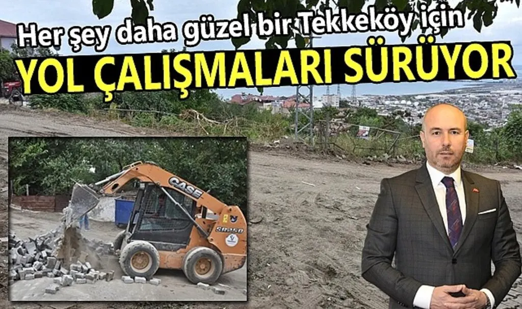 Tekkeköy'de yol çalışmaları devam ediyor