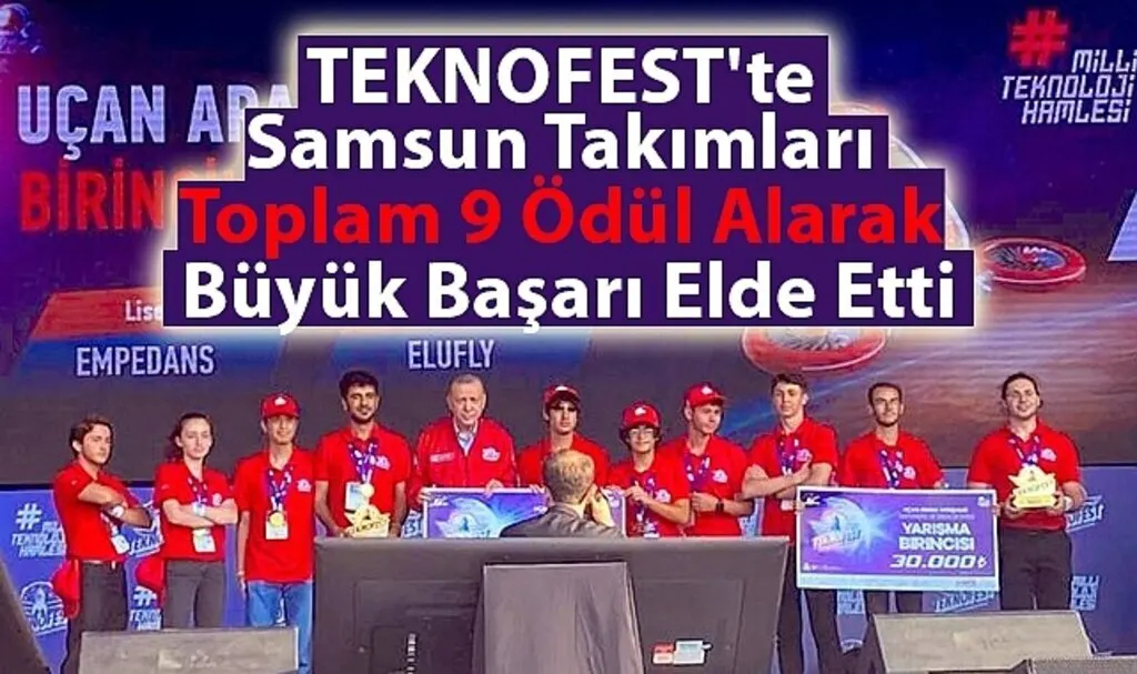 TEKNOFEST'te Samsun Takımları Toplam 9 Ödül Alarak Büyük Başarı Elde Etti
