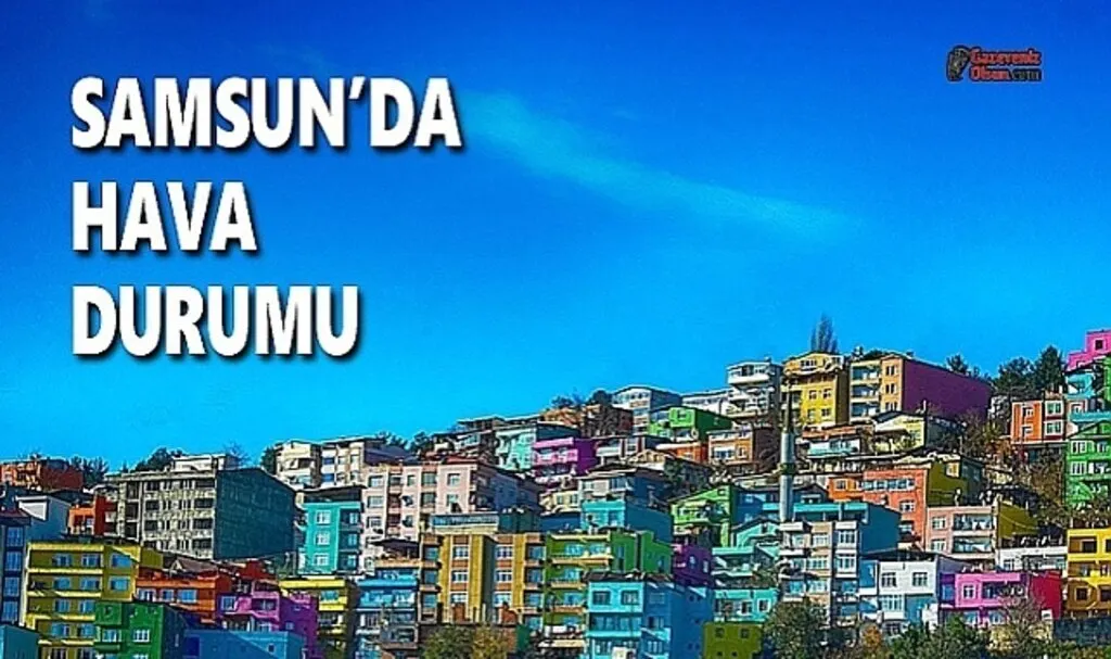 26 Ekim Çarşamba Samsun Hava Durumu