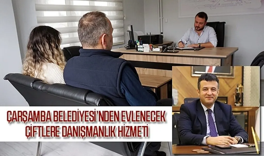 Çarşamba Belediyesi'nden yuva kurmak isteyen çiftlere danışmanlık hizmeti