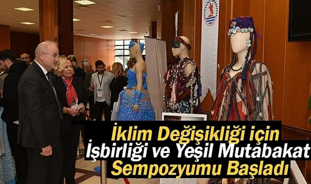 İklim Değişikliği için İşbirliği ve Yeşil Mutabakat Sempozyumu Başladı