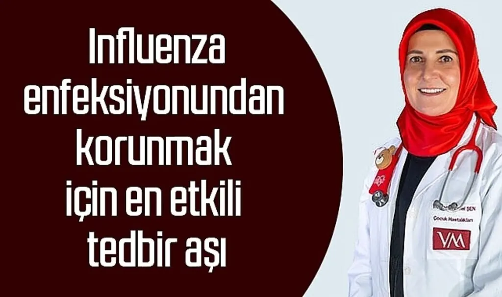 Influenza enfeksiyonundan korunmak için en etkili tedbir aşı