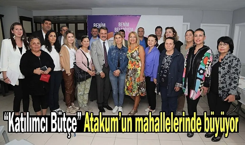 Katılımcı Bütçe Atakum’un mahallelerinde büyüyor 