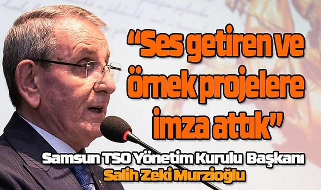 Murzioğlu'ndan 'Güçlü Samsun, Güçlü Türkiye' vurgusu